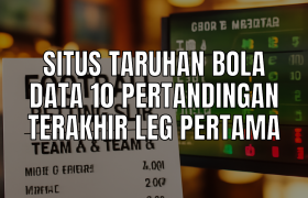 Taruhan bola dengan analisis data pertandingan terakhir